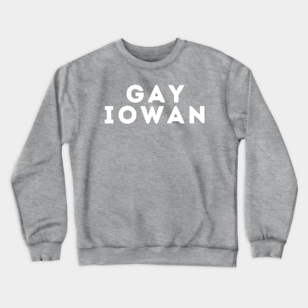 Gay Iowan Crewneck Sweatshirt by blueduckstuff